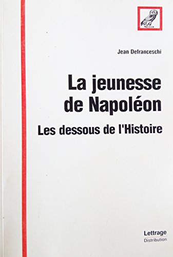 Stock image for La jeunesse de Napole on: Les dessous de l'histoire (French Edition) for sale by ThriftBooks-Dallas