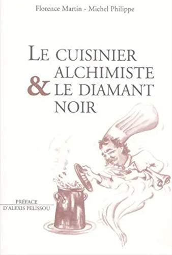 Beispielbild fr Le cuisinier alchimiste & le diamant noir zum Verkauf von Ammareal