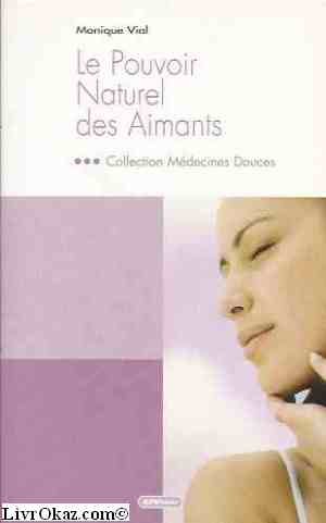 Stock image for Le pouvoir naturel des aimants for sale by Librairie Th  la page