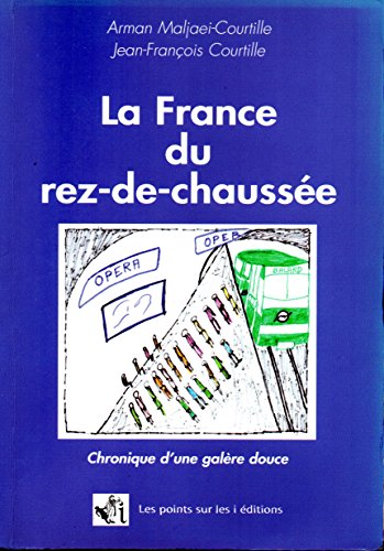 Beispielbild fr La France du rez-de-chausse : Chronique d'une galre douce [Broch] zum Verkauf von Ammareal