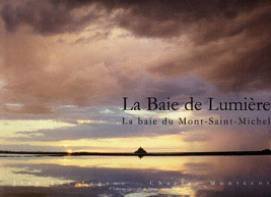 Stock image for La Baie de Lumire, le Mont-Saint-Michel for sale by Ammareal