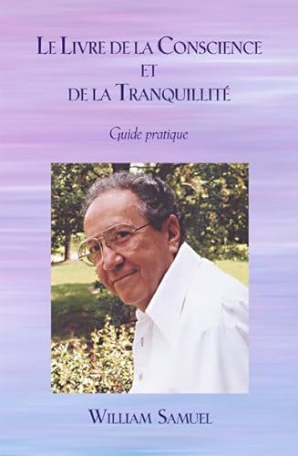 Beispielbild fr LE LIVRE DE LA CONSCIENCE ET DE LA TRANQUILLIT, GUIDE PRATIQUE (French Edition) zum Verkauf von Gallix
