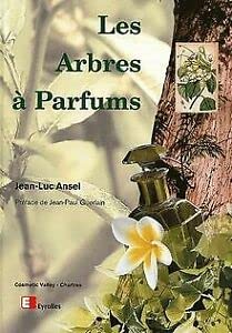 Stock image for LES ARBRES A PARFUMS for sale by LIVREAUTRESORSAS