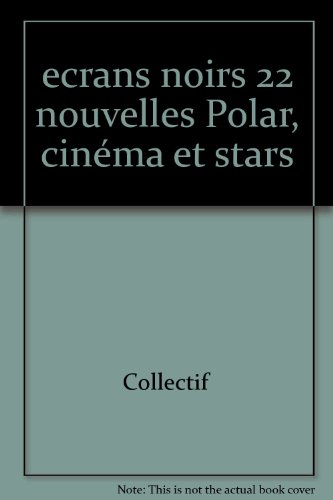 9782951738812: ecrans noirs 22 nouvelles Polar, cinma et stars