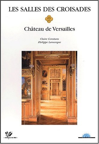 9782951741713: Les Salles Des Croisades. Chateau De Versailles