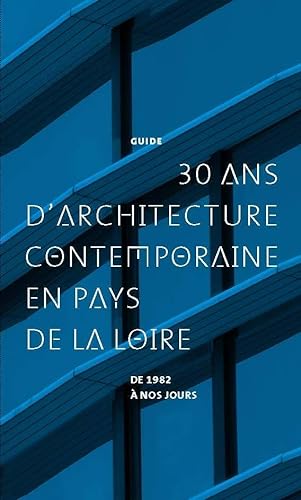 Imagen de archivo de 30 ans d'architecture contemporaine en Pays de la Loire a la venta por Ammareal