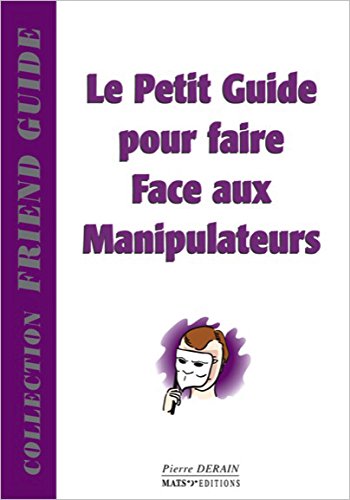 Imagen de archivo de Petit guide pour faire face aux manipulateurs a la venta por Ammareal