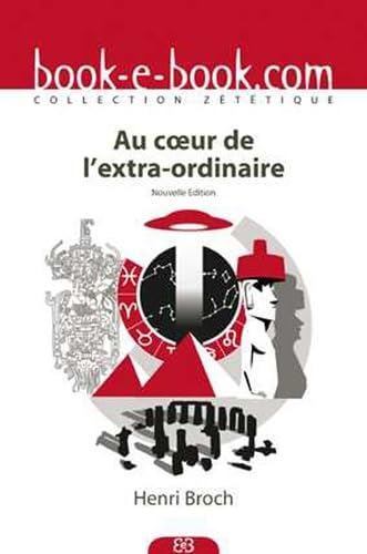 9782951757301: Au coeur de l'extra-ordinaire