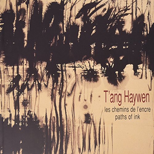 Beispielbild fr T'Ang Haywen: Les Chemins De L'Encre/Paths of Ink zum Verkauf von Front Cover Books