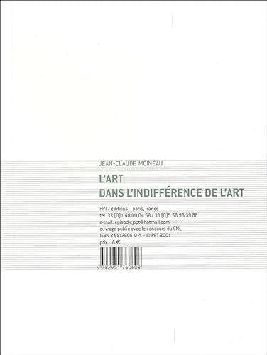 L'ART DANS L'INDIFFÃ‰RENCE DE L'ART (French Edition) (9782951760608) by JEAN-CLAUDE, MOINEAU