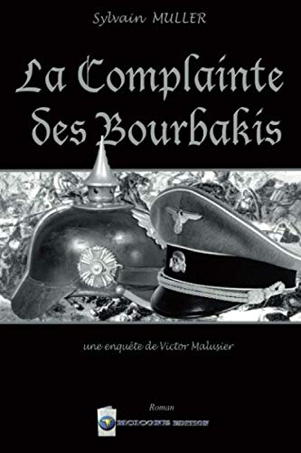 Beispielbild fr La Complainte des Bourbakis: Une enqute de Victor Malusier (French Edition) zum Verkauf von GF Books, Inc.