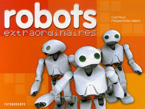 Imagen de archivo de Robots Extraordinaires a la venta por RECYCLIVRE