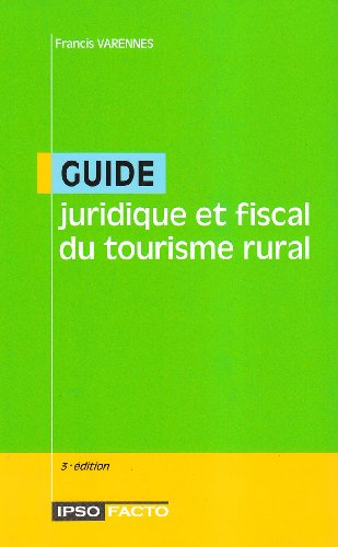 Imagen de archivo de Guide juridique et fiscal du tourisme rural a la venta por medimops