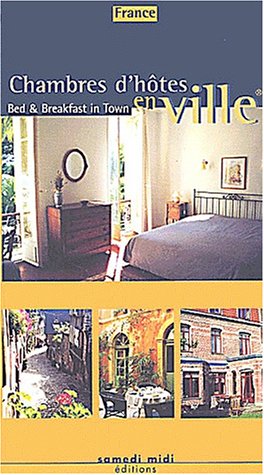 Beispielbild fr Chambres d'hotes en ville -France- bed & breakfast in town zum Verkauf von Librairie Th  la page