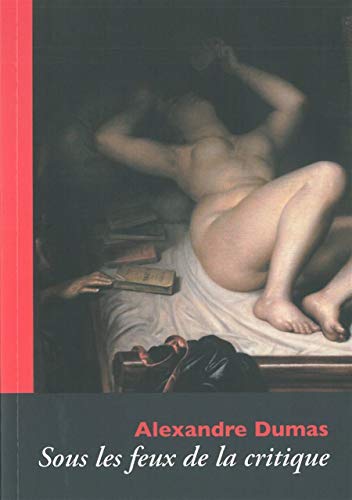 Stock image for Alexandre Dumas Sous Les Feux De La Critique for sale by RECYCLIVRE