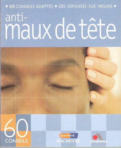 Stock image for 60 conseils adatps - des rponses sur mesure - anti maux de tte for sale by Librairie Th  la page