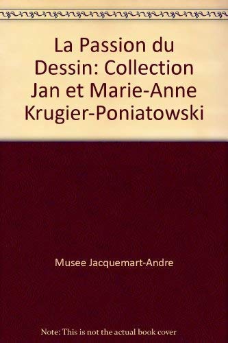 9782951818200: La passion du dessin : Exposition, Paris, Muse Jacquemart-Andr, Institut de France, du 19 mars 200