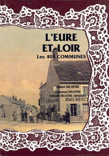 Beispielbild fr L'Eure-et-Loir, les 403 Communes zum Verkauf von Ammareal