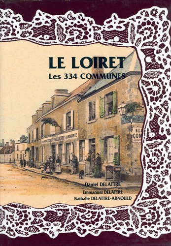 9782951833425: Le Loiret, les 334 communes