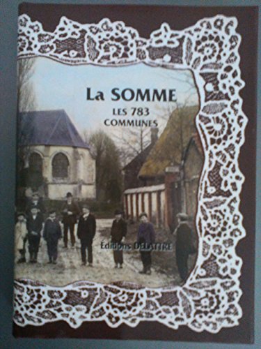 Beispielbild fr La Somme, Les 783 Communes zum Verkauf von RECYCLIVRE
