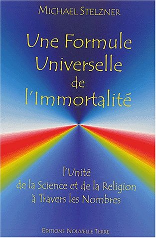 Beispielbild fr Une formule universelle de l'immortalit L'unit de la science zum Verkauf von Librairie La Canopee. Inc.