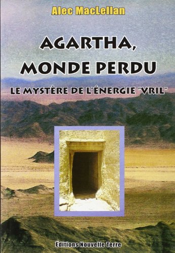 9782951834545: Le monde perdu de l'Agharta : le mystre de l'nergie vril