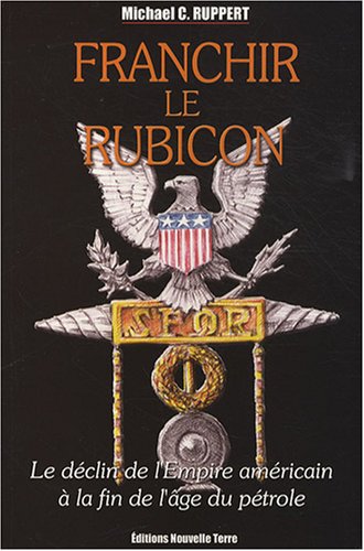 Beispielbild fr Franchir le Rubicon Vol 2 Declin de l'Empire americian a la fin zum Verkauf von Librairie La Canopee. Inc.