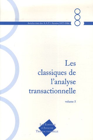 9782951838925: Les classiques de l'Analyse Transactionnelle: Tome 5, Annes 1977-1986