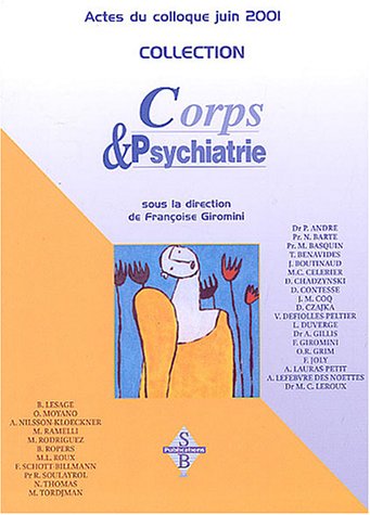 Beispielbild fr Corps & psychiatrie : Actes du colloque, 15 et 16 juin 2001 zum Verkauf von medimops