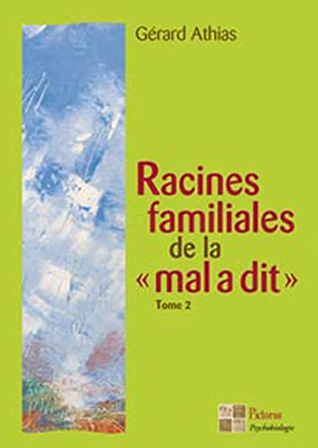 Stock image for Racines familiales de la "mal a dit" Tome 2 for sale by Gallix