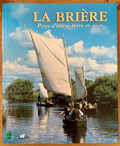 Beispielbild fr La Brire - pays d'entre terre et mer zum Verkauf von Ammareal