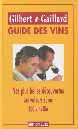 Stock image for Guide Gilbert & Gaillard des vins : nos meilleures dgustations : domaines et chteaux, grands crus for sale by LeLivreVert