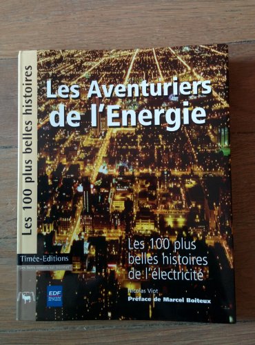 9782951895263: Les Aventuriers de l'Energie : Les 100 plus belles histoires de l'lectricit
