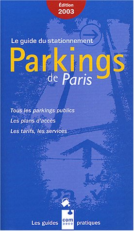 Beispielbild fr Parkings de Paris : Le guide pratique du stationnement zum Verkauf von medimops