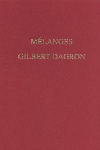 Mélanges Gilbert Dagron