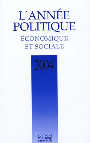 Beispielbild fr L'Anne politique, conomique et sociale 2004 zum Verkauf von Ammareal