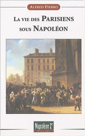 9782951953901: La vie des Parisiens sous Napolon