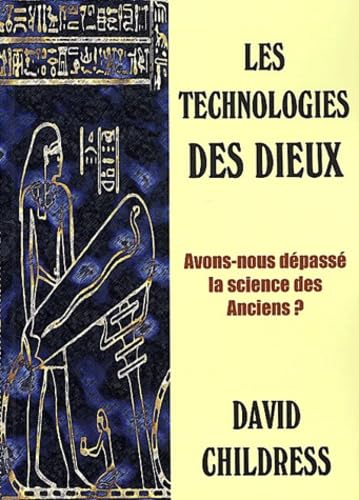 Beispielbild fr Les Technologies Des Dieux : Avons-nous Dpass La Science Des Anciens ? zum Verkauf von RECYCLIVRE