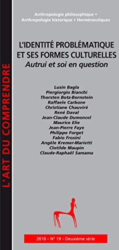 Beispielbild fr L'identit problmatique et ses formes culturelles : Autrui et soi en question (N 19, Juillet 2010) zum Verkauf von Ammareal