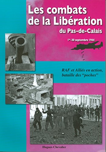 Imagen de archivo de Les combats de la Libration du Pas-de-Calais (1er-30 septembre 1944) : RAF et Allis en action, bataille des a la venta por medimops