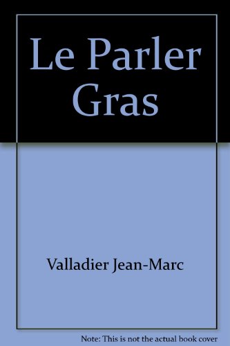 Stock image for Le Parler Gras for sale by Ammareal