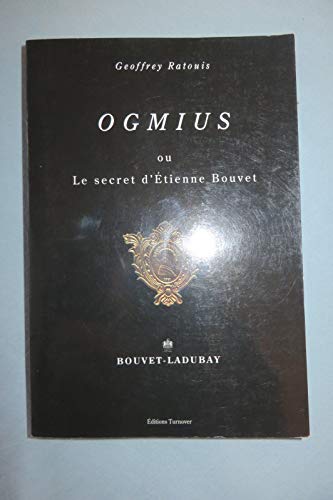 Stock image for Ogmius ou le secret d'Etienne Bouvet for sale by pompon