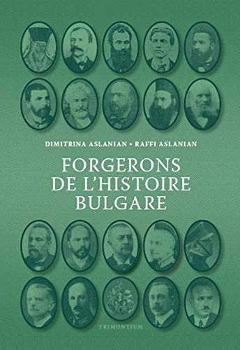 Beispielbild fr Forgerons de l'histoire bulgare : Essais biographiques zum Verkauf von Ammareal