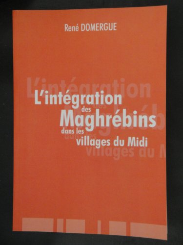 Stock image for L'intgration des Maghrbins dans les villages du Midi for sale by Ammareal