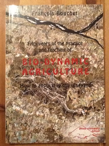 Stock image for Fifty Years of the Practice and Teaching of Bio-Dynamic Agriculture for sale by AwesomeBooks
