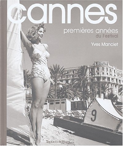 Beispielbild fr Cannes : Premires Annes Du Festival zum Verkauf von RECYCLIVRE