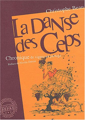 Stock image for La Danse des ceps : Chronique de vignes en partage for sale by medimops