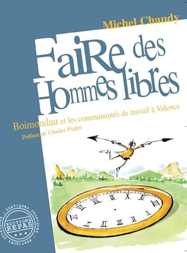 Stock image for FAIRE DES HOMMES LIBRES : Boimondeau et les communauts de travail de Valence (+1 DVD) for sale by Gallix