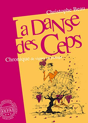Stock image for La Danse Des Ceps : Chronique De Vignes En Partage for sale by RECYCLIVRE