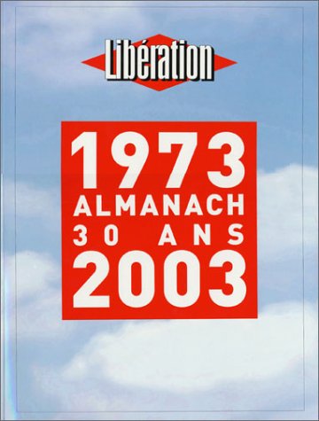 Beispielbild fr Libration 1973-2003 : Almanach des 30 ans zum Verkauf von Ammareal